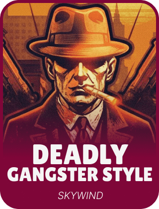 Deadly Gangster Style