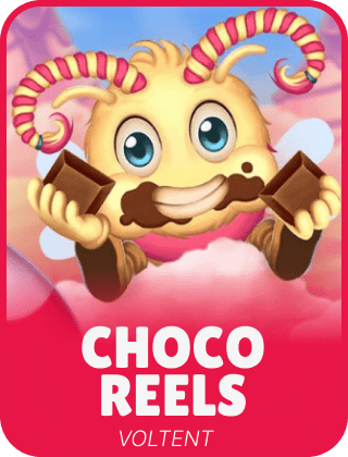 Choco Reels™